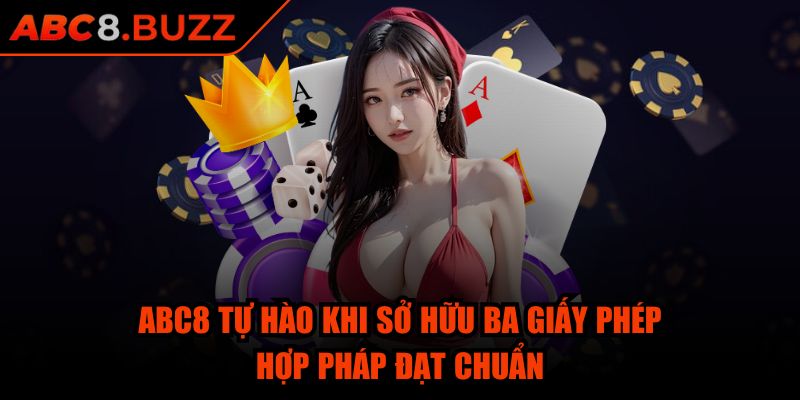 Abc8 Buzz ⭐ Game Nổ Hũ Abc8 - Link Abc 8 Đăng Nhập Nhà Cái 2025 31 ABC8 tự hào khi sở hữu ba giấy phép hợp pháp đạt chuẩn