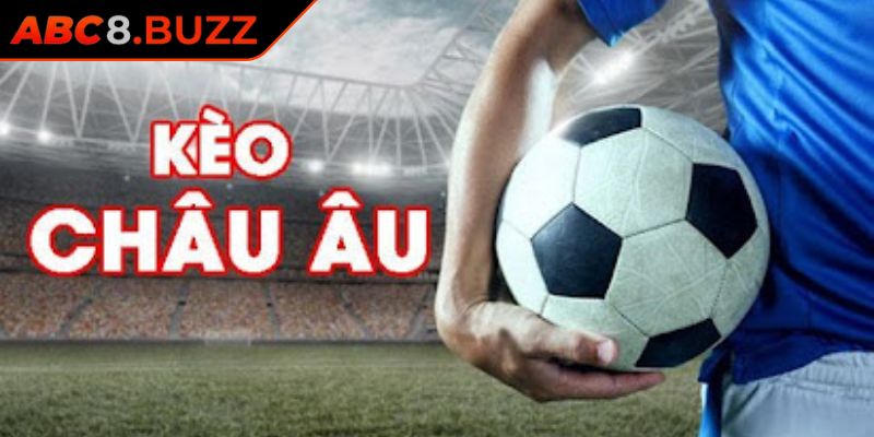 Kèo Châu Âu ABC8 Cách Chơi Và Hướng Dẫn Đọc Kèo Chính Xác 1 Kèo Châu Âu ABC8 là gì?